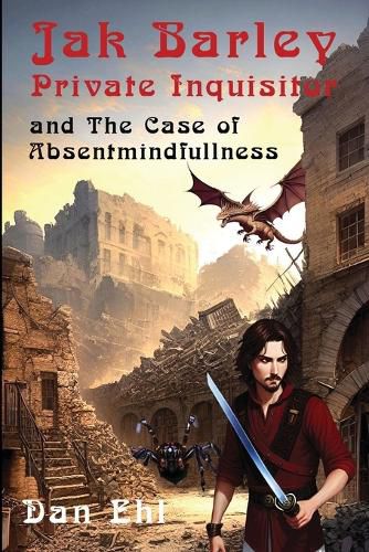 Cover image for Jak Barley, Private Inquisitor, and The Case of Absentmindfullness