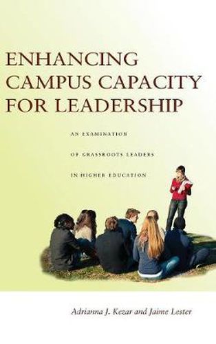 Cover image for Enhancing Campus Capacity for Leadership: An Examination of Grassroots Leaders in Higher Education