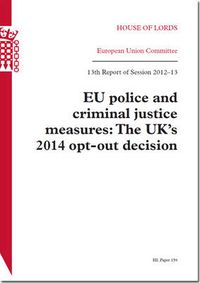 Cover image for EU police and criminal justice measures: the UK's 2014 opt-out decision, 13th report of session 2012-13