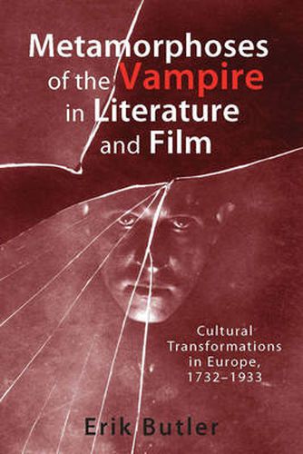 Cover image for Metamorphoses of the Vampire in Literature and Film: Cultural Transformations in Europe, 1732-1933