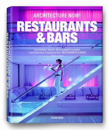 Architecture Now!: Restaurants & Bars