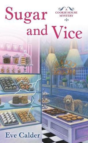 Cover image for Sugar and Vice: A Cookie House Mystery