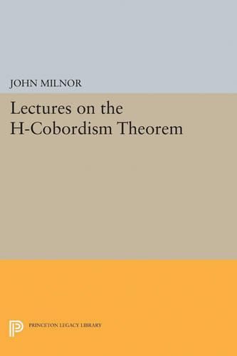 Cover image for Lectures on the H-Cobordism Theorem