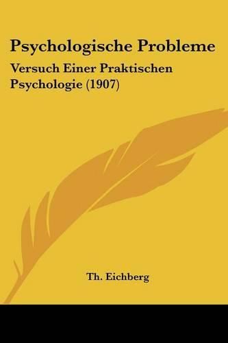Cover image for Psychologische Probleme: Versuch Einer Praktischen Psychologie (1907)