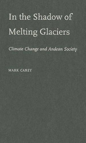 Cover image for In the Shadow of Melting Glaciers: Climate Change and Andean Society