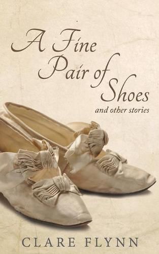 Cover image for A Fine Pair of Shoes and Other Stories: A Tapestry of True Tales from Then and Now