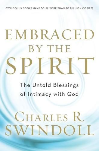 Cover image for Embraced by the Spirit: The Untold Blessings of Intimacy with God