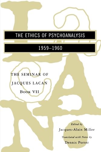 Cover image for The Seminar of Jacques Lacan: The Ethics of Psychoanalysis