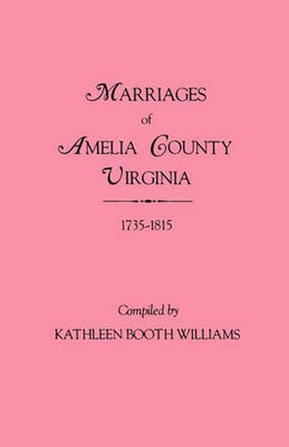 Cover image for Marriages of Amelia County, Virginia 1735-1815