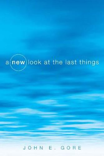 A New Look at the Last Things