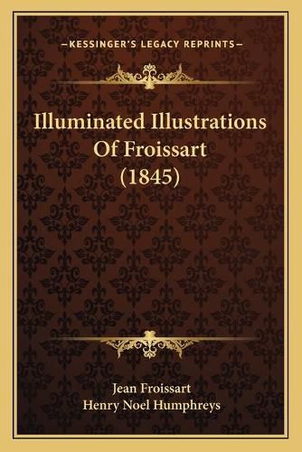 Illuminated Illustrations of Froissart (1845)