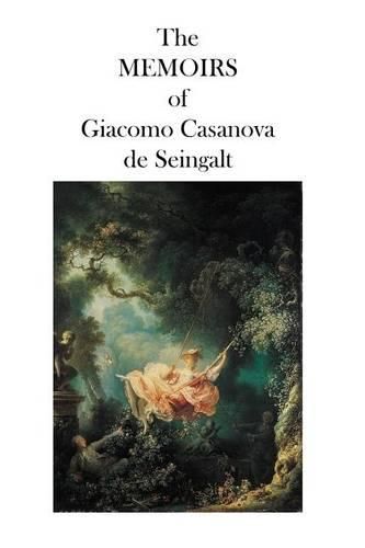 The MEMOIRS of Giacomo Casanova de Seingalt