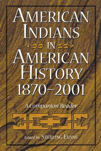 Cover image for American Indians in American History, 1870-2001: A Companion Reader