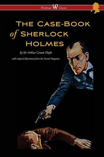 Cover image for The Case-Book of Sherlock Holmes (Wisehouse Classics Edition - With Original Illustrations)