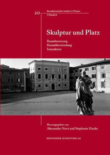 Cover image for Skulptur und Platz: Raumbesetzung, Raumuberwindung, Interaktion