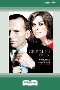 Cover image for Credlin & Co.: How the Abbott Government Destroyed Itsel