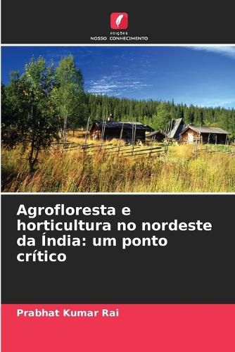 Cover image for Agrofloresta e horticultura no nordeste da India