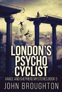 Cover image for London's Psycho Cyclist