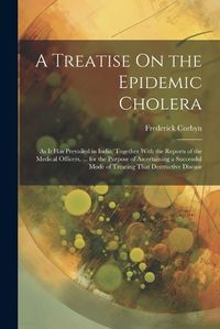 Cover image for A Treatise On the Epidemic Cholera