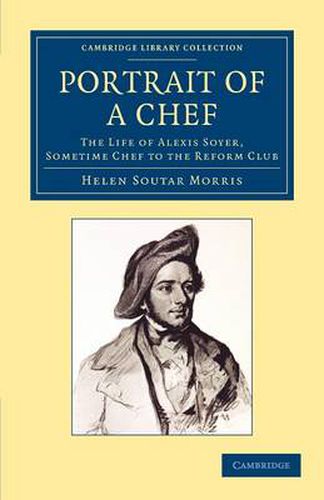 Cover image for Portrait of a Chef: The Life of Alexis Soyer, Sometime Chef to the Reform Club