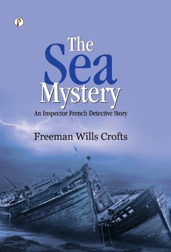 Cover image for The Sea Mystery : An Inspector French Detective Story