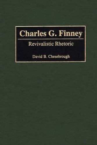 Charles G. Finney: Revivalistic Rhetoric