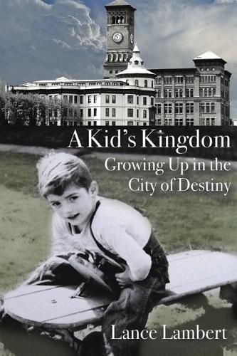 A Kid's Kingdom: Growing Up in the City of Destiny