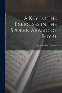 Cover image for A Key to the Exercises in the Spoken Arabic of Egypt