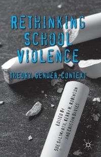 Cover image for Rethinking School Violence: Theory, Gender, Context