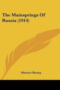 Cover image for The Mainsprings of Russia (1914)