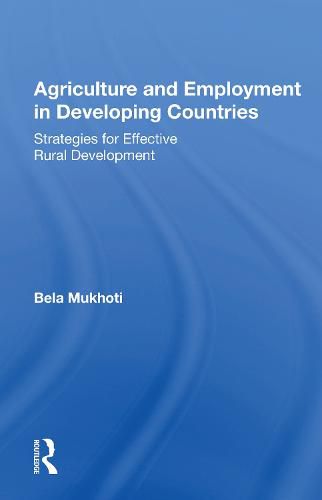 Cover image for Agriculture and Employment in Developing Countries: Strategies for Effective Rural Development