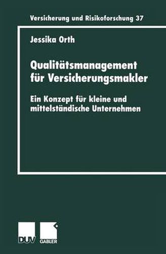 Cover image for Qualitatsmanagement Fur Versicherungsmakler: Ein Konzept Fur Kleine Und Mittelstandische Unternehmen