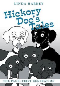 Cover image for Hickory Doc's Tales: The Pack: First Generation