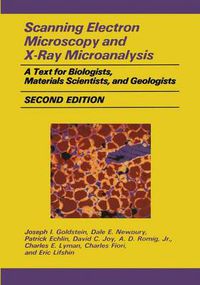 Cover image for Scanning Electron Microscopy and X-Ray Microanalysis: A Text for Biologists, Materials Scientists, and Geologists