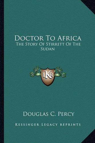 Doctor to Africa: The Story of Stirrett of the Sudan