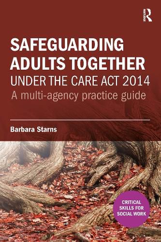 Cover image for Safeguarding Adults Together under the Care Act 2014: A multi-agency practice guide