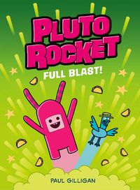 Cover image for Pluto Rocket: Full Blast! (Pluto Rocket #3)