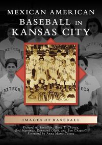 Cover image for Mexican American Baseball in Kansas City