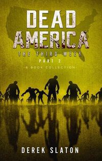 Cover image for Dead America The Third Week Part Two - 6 Book Collection