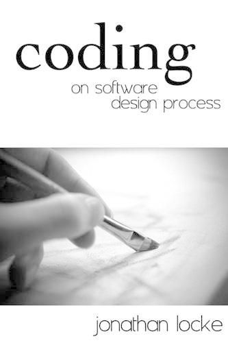 Cover image for Coding: On Software Design Process