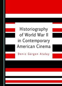 Cover image for Historiography of World War II in Contemporary American Cinema