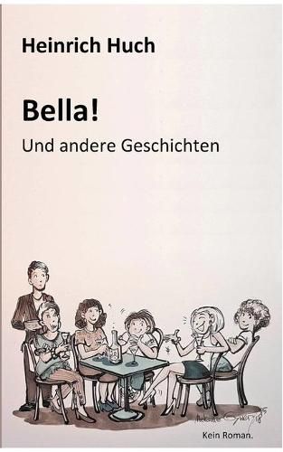 Cover image for Bella!: Und andere Geschichten