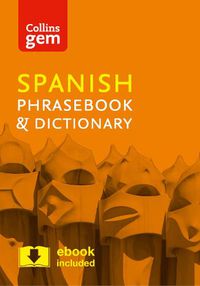 Cover image for Collins Spanish Phrasebook and Dictionary Gem Edition: Essential Phrases and Words in a Mini, Travel-Sized Format