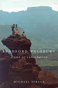 Cover image for Bradford Washburn: A Life of Exploration