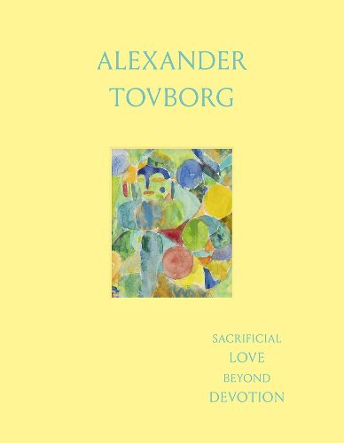 Cover image for Alexander Tovborg: Sacrificial Love Beyond Devotion