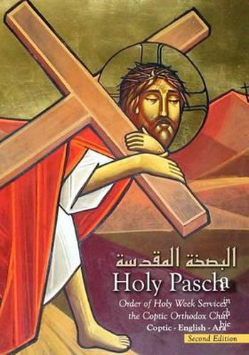 Cover image for Holy Pascha: Order Of Holy Week Services In The Coptic Orthodox Church