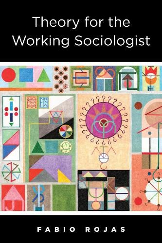 Cover image for Theory for the Working Sociologist