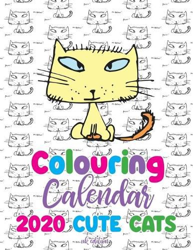 Cover image for Colouring Calendar 2020 Cute Cats (UK Edition)