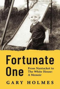 Cover image for Fortunate One: From Nantucket to the White House: A Memoir