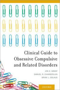 Cover image for Clinical Guide to Obsessive Compulsive and Related Disorders